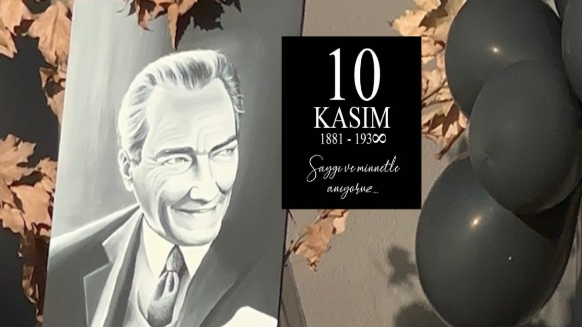 10 Kasım Atatürk'ü Anma Günü Programımız.